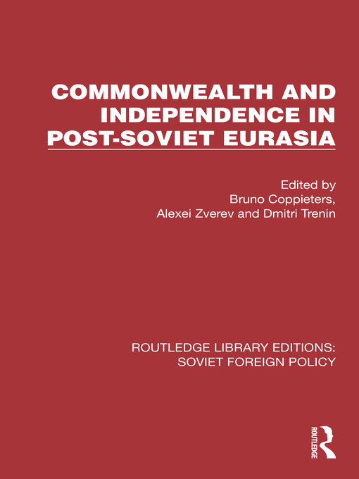 Title details for Commonwealth and Independence in Post-Soviet Eurasia by Bruno Coppieters - Wait list